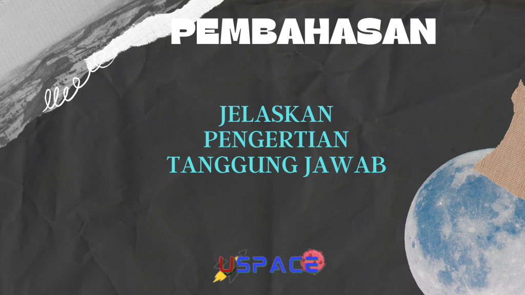 Jelaskan Pengertian Tanggung Jawab Jelaskan Pengertian Tanggung Jawab