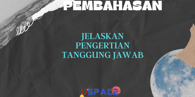 Jelaskan Pengertian Tanggung Jawab