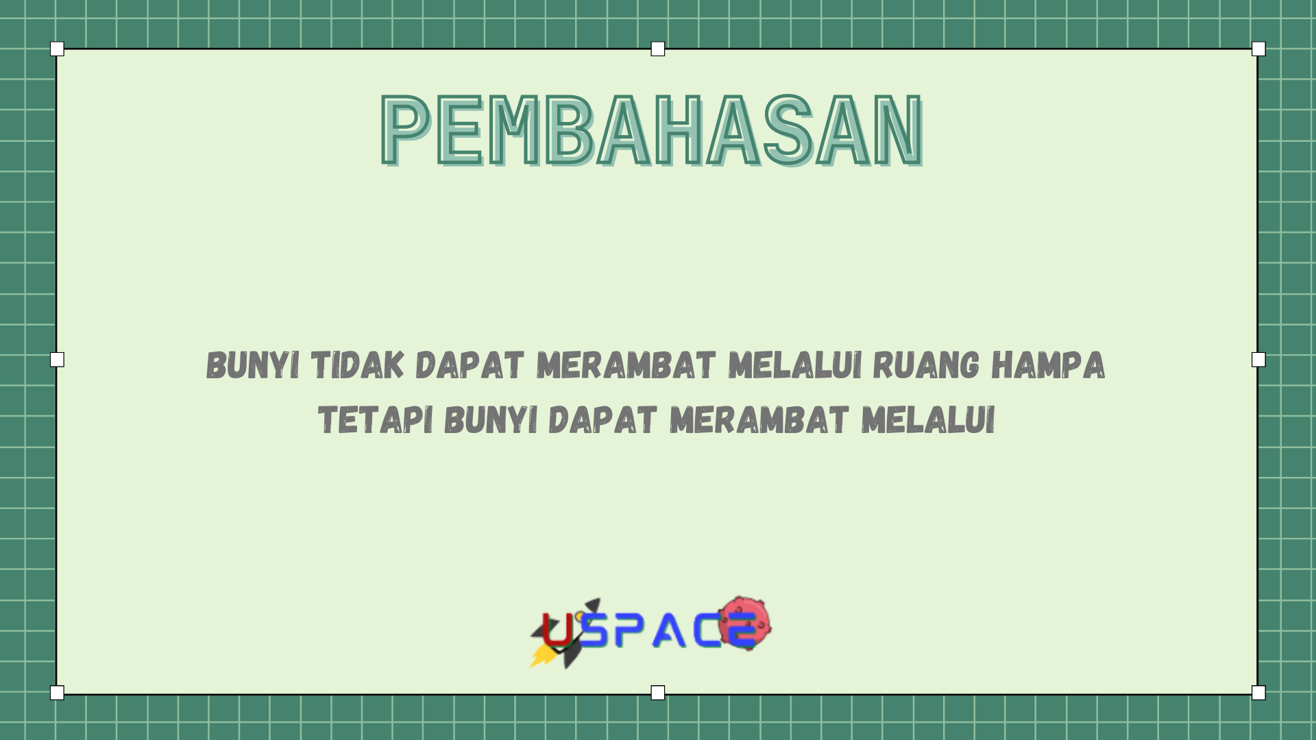 Bunyi Tidak Dapat Merambat Melalui Ruang Hampa Tetapi Bunyi Dapat Merambat Melalui