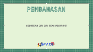 Sebutkan Ciri Ciri Teks Deskripsi