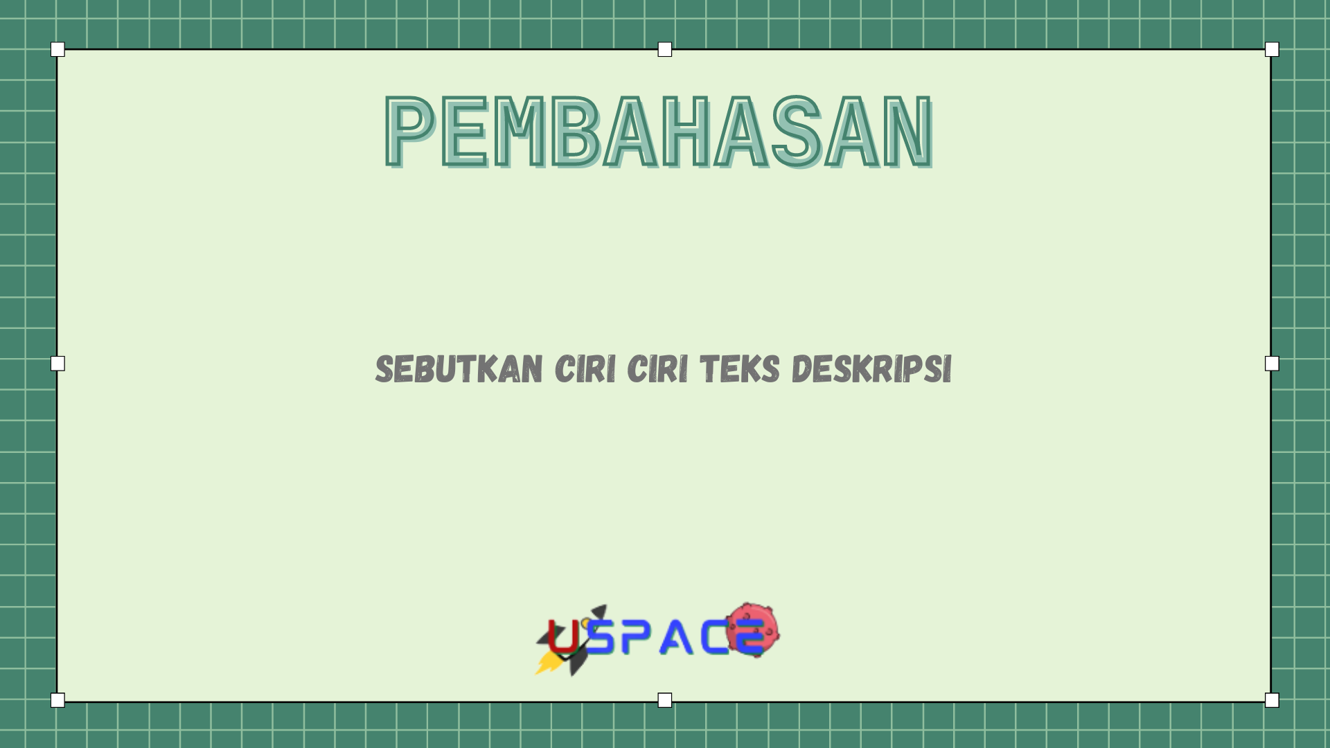 Sebutkan Ciri Ciri Teks Deskripsi