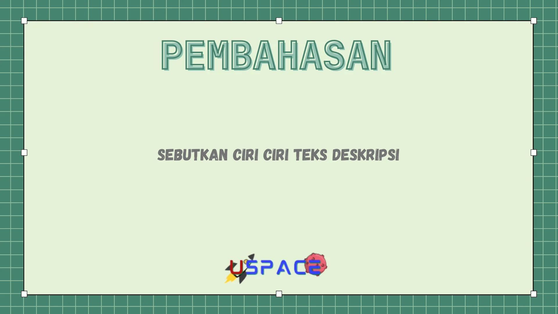 Sebutkan Ciri Ciri Teks Deskripsi