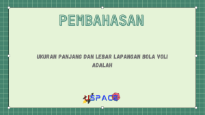 Ukuran Panjang dan Lebar Lapangan Bola Voli Adalah