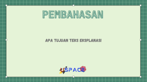 Apa Tujuan Teks Eksplanasi