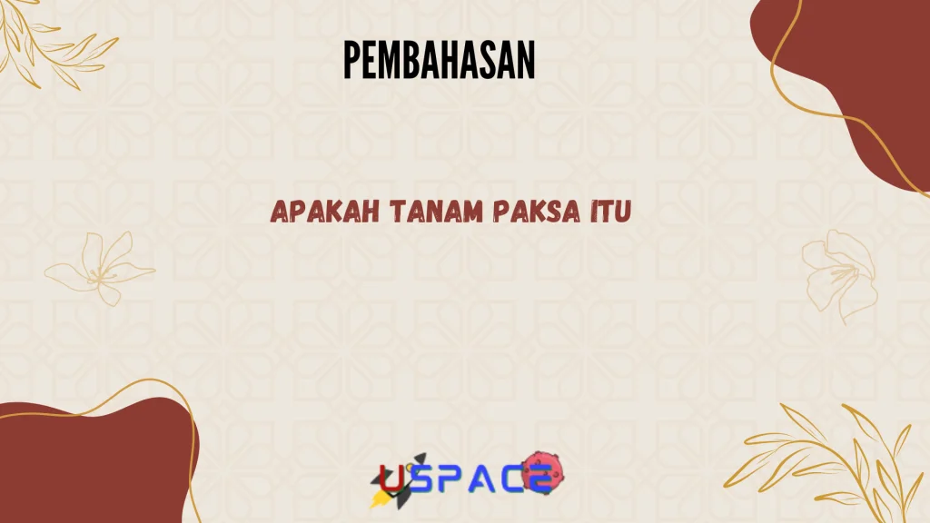 Apakah Tanam Paksa Itu