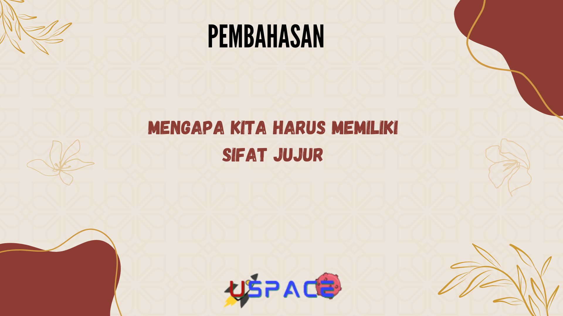 Mengapa Kita Harus Memiliki Sifat Jujur