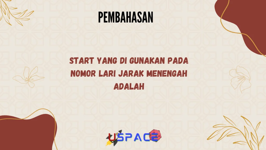 Start Yang di Gunakan Pada Nomor Lari Jarak Menengah Adalah Start Yang di Gunakan Pada Nomor Lari Jarak Menengah Adalah