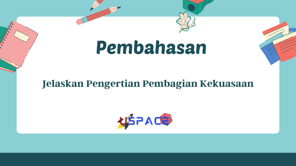 Jelaskan Pengertian Pembagian Kekuasaan