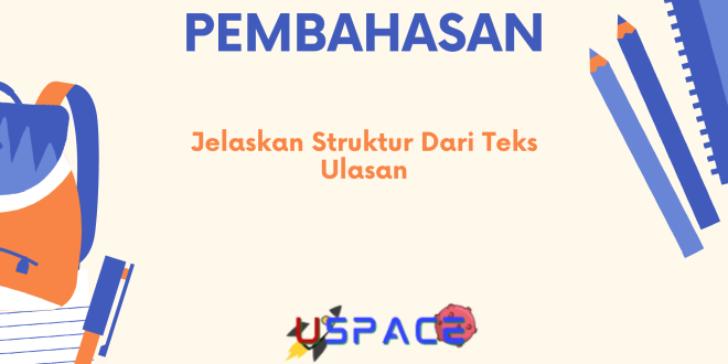 Jelaskan Struktur Dari Teks Ulasan