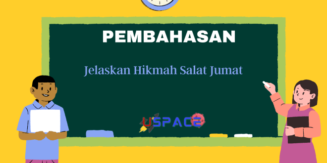 Jelaskan Hikmah Salat Jumat