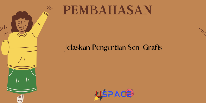 Jelaskan Pengertian Seni Grafis