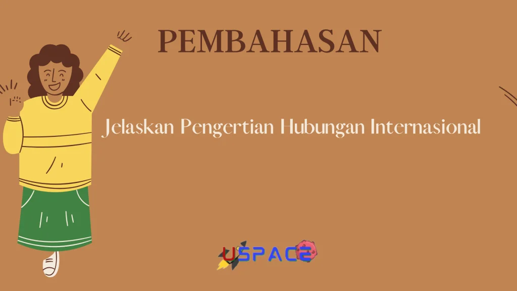 Jelaskan Pengertian Hubungan Internasional