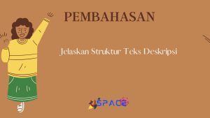 Jelaskan Struktur Teks Deskripsi