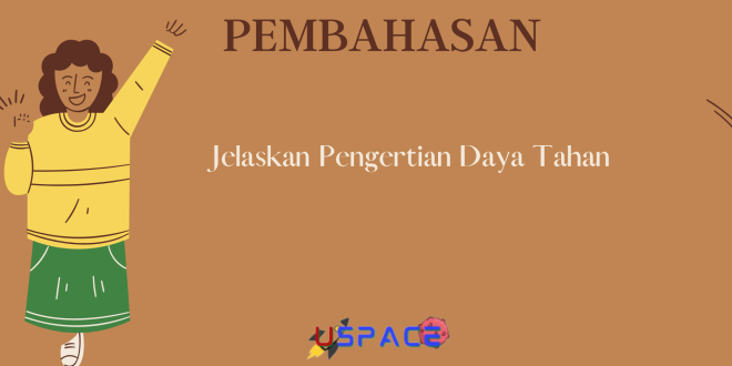 Jelaskan Pengertian Daya Tahan