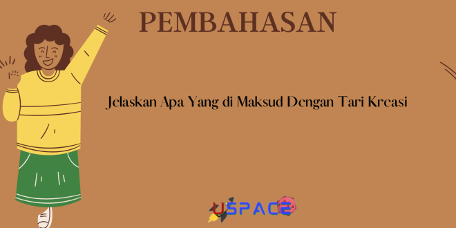 Jelaskan Apa Yang di Maksud Dengan Tari Kreasi
