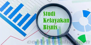 Studi Kelayakan Bisnis : Pengertian, Aspek, Tujuan, dan Manfaatnya 1 Studi Kelayakan Bisnis
