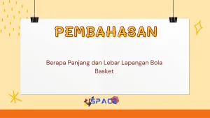 Berapa Panjang dan Lebar Lapangan Bola Basket