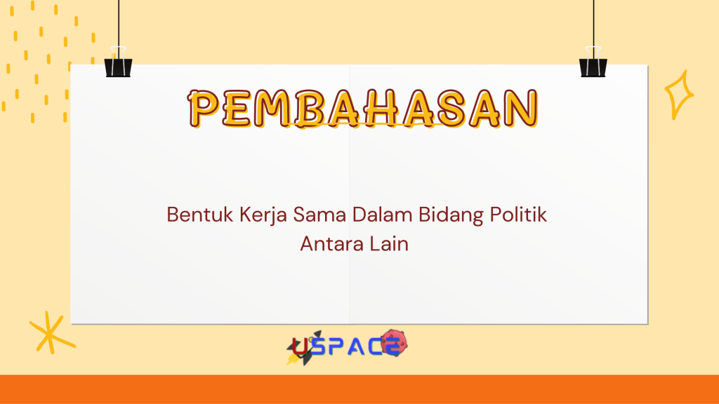 Bentuk Kerja Sama Dalam Bidang Politik Antara Lain Bentuk Kerja Sama Dalam Bidang Politik Antara Lain