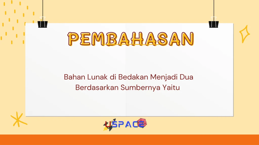 Bahan Lunak di Bedakan Menjadi Dua Berdasarkan Sumbernya Yaitu Bahan Lunak di Bedakan Menjadi Dua Berdasarkan Sumbernya Yaitu