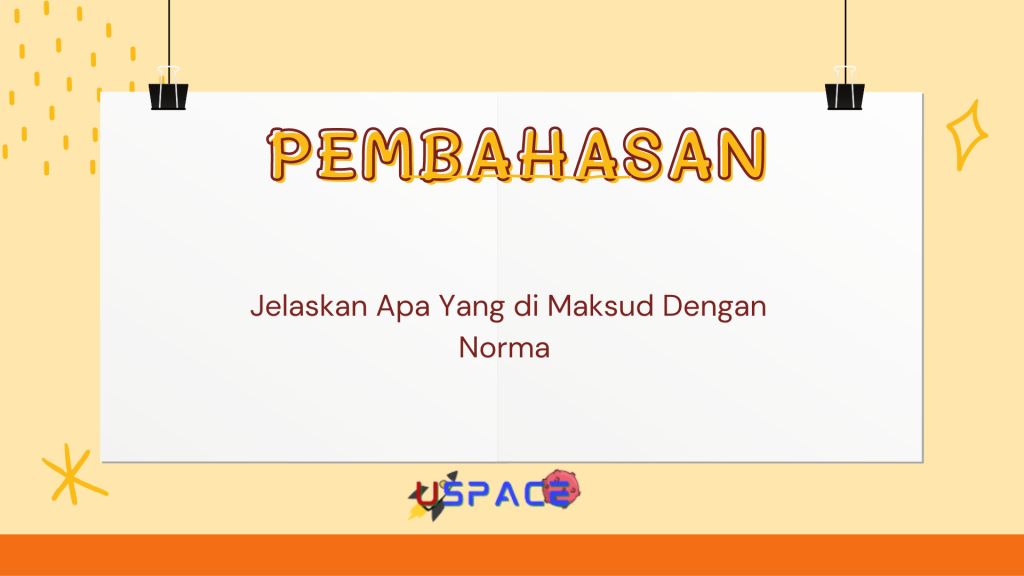 Jelaskan Apa Yang di Maksud Dengan Norma Jelaskan Apa Yang di Maksud Dengan Norma