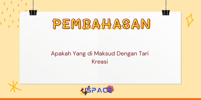 Apakah Yang di Maksud Dengan Tari Kreasi