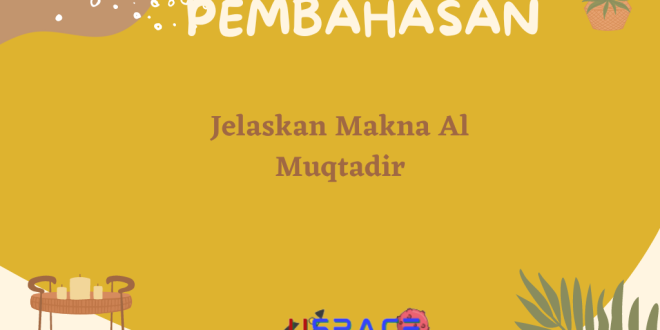 Jelaskan Makna Al Muqtadir