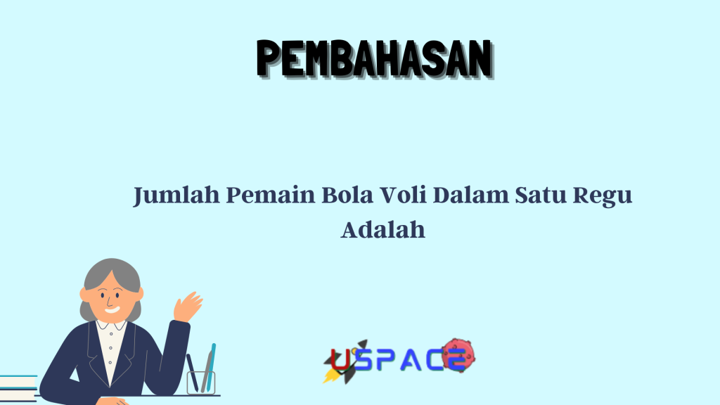 Jumlah Pemain Bola Voli Dalam Satu Regu Adalah Jumlah Pemain Bola Voli Dalam Satu Regu Adalah