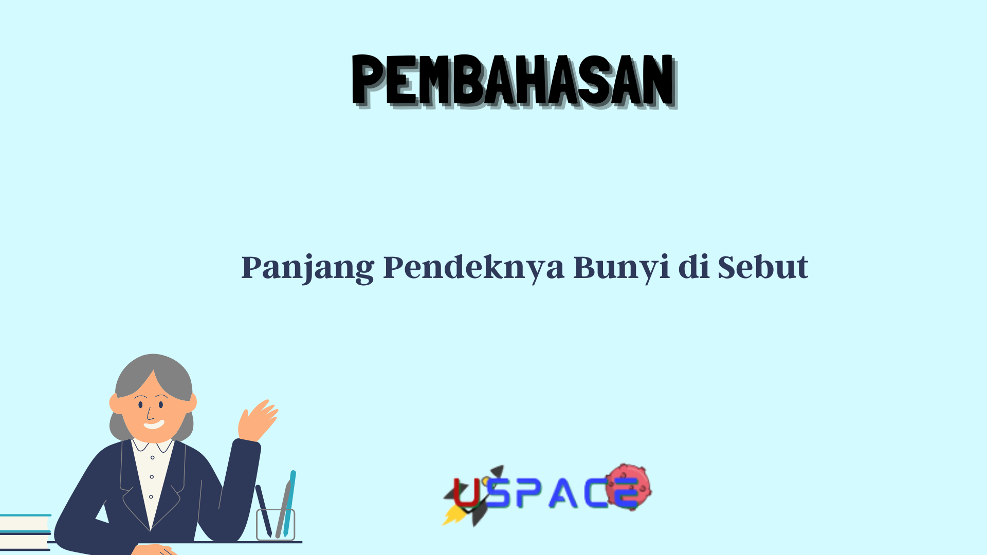 Panjang Pendeknya Bunyi di Sebut