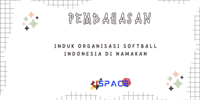 Induk Organisasi Softball Indonesia di Namakan