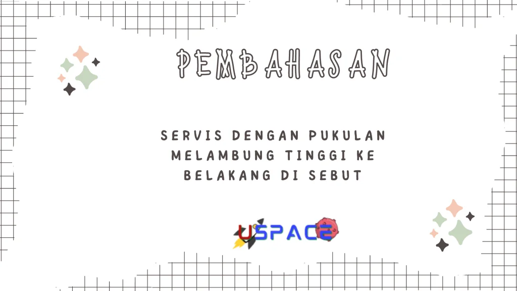 Servis Dengan Pukulan Melambung Tinggi ke Belakang di Sebut