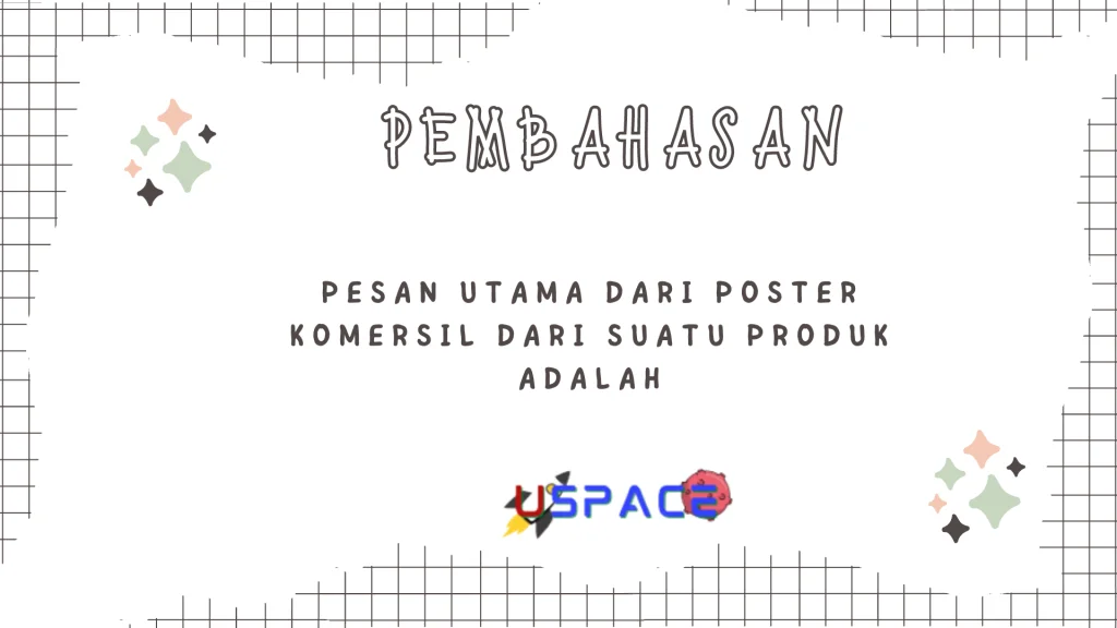 Pesan Utama Dari Poster Komersil Dari Suatu Produk Adalah