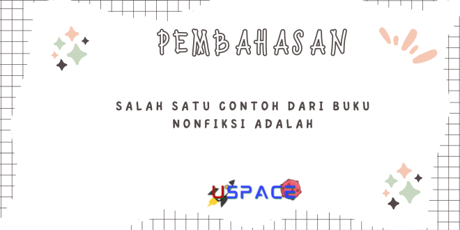 Salah Satu Contoh Dari Buku Nonfiksi Adalah