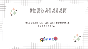 Tuliskan Letak Astronomis Indonesia