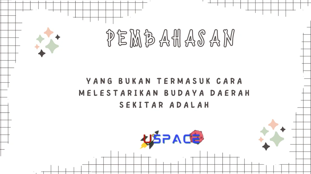 Yang Bukan Termasuk Cara Melestarikan Budaya Daerah Sekitar Adalah