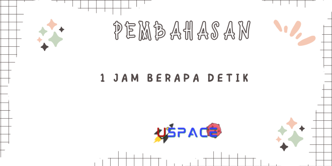 1 Jam Berapa Detik