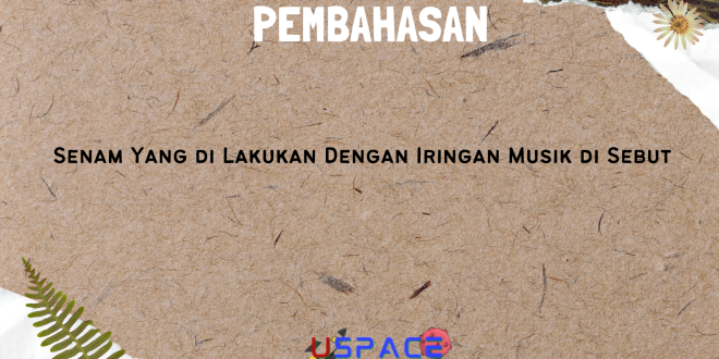 Senam Yang di Lakukan Dengan Iringan Musik di Sebut