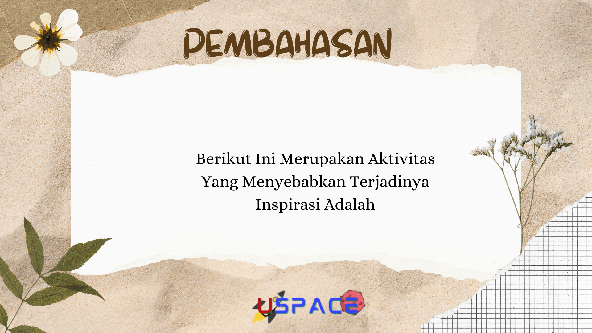 Berikut Ini Merupakan Aktivitas Yang Menyebabkan Terjadinya Inspirasi Adalah