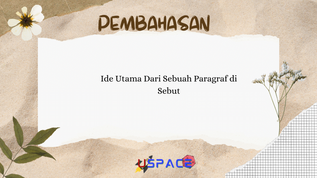 Ide Utama Dari Sebuah Paragraf di Sebut Ide Utama Dari Sebuah Paragraf di Sebut