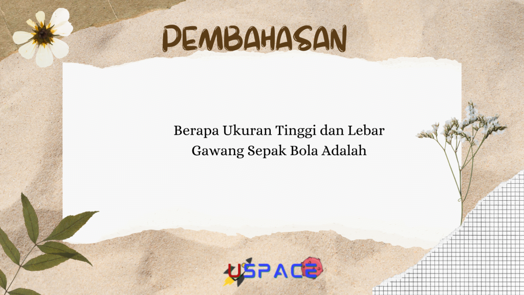 Berapa Ukuran Tinggi dan Lebar Gawang Sepak Bola Adalah Berapa Ukuran Tinggi dan Lebar Gawang Sepak Bola Adalah