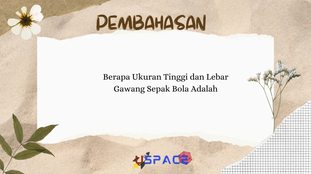Berapa Ukuran Tinggi dan Lebar Gawang Sepak Bola Adalah Berapa Ukuran Tinggi dan Lebar Gawang Sepak Bola Adalah