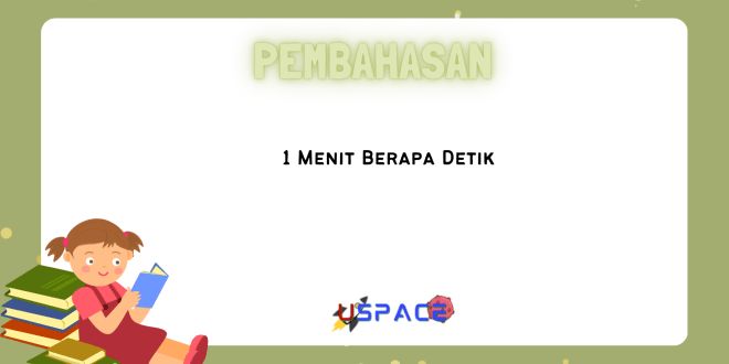 1 Menit Berapa Detik