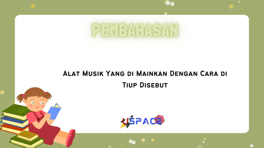 Alat Musik Yang di Mainkan Dengan Cara di Tiup Disebut