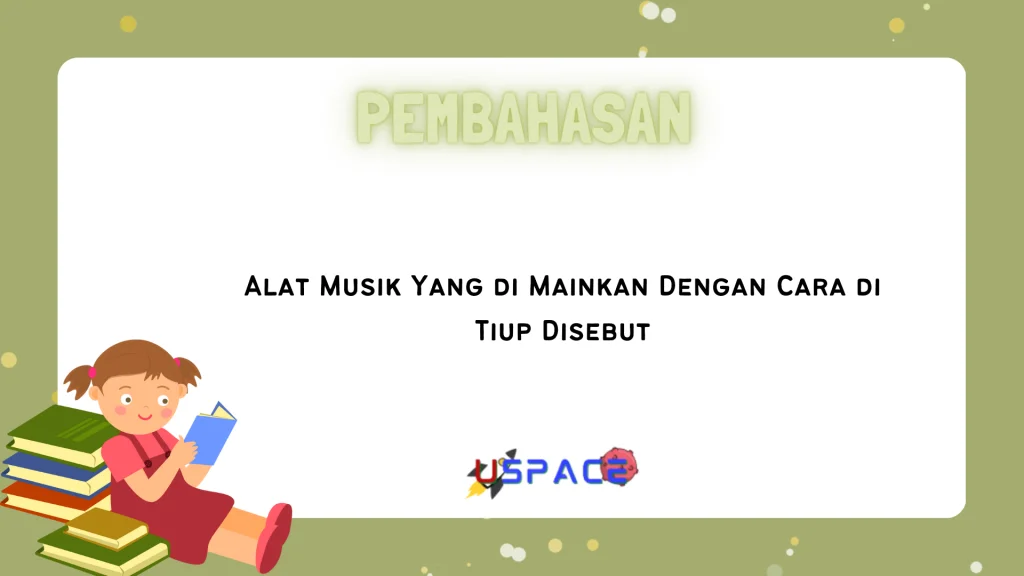 Alat Musik Yang di Mainkan Dengan Cara di Tiup Disebut