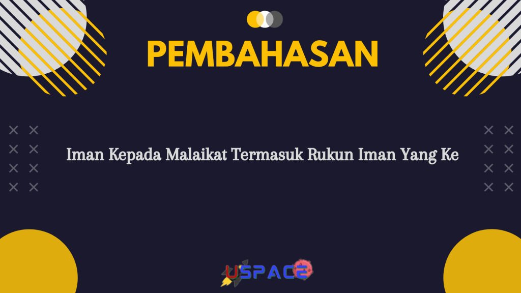 Iman Kepada Malaikat Termasuk Rukun Iman Yang Ke Iman Kepada Malaikat Termasuk Rukun Iman Yang Ke