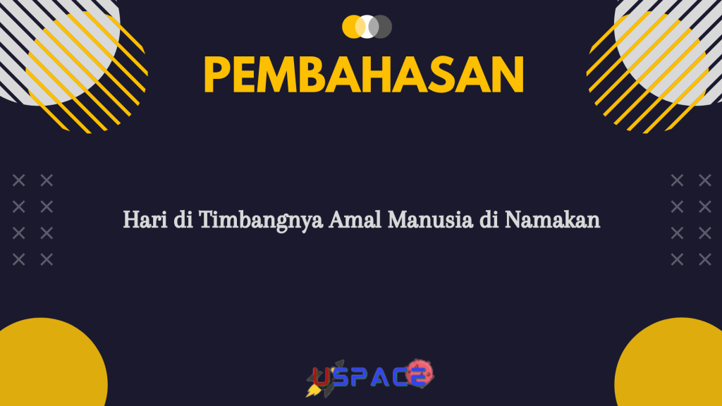 Hari di Timbangnya Amal Manusia di Namakan Hari di Timbangnya Amal Manusia di Namakan