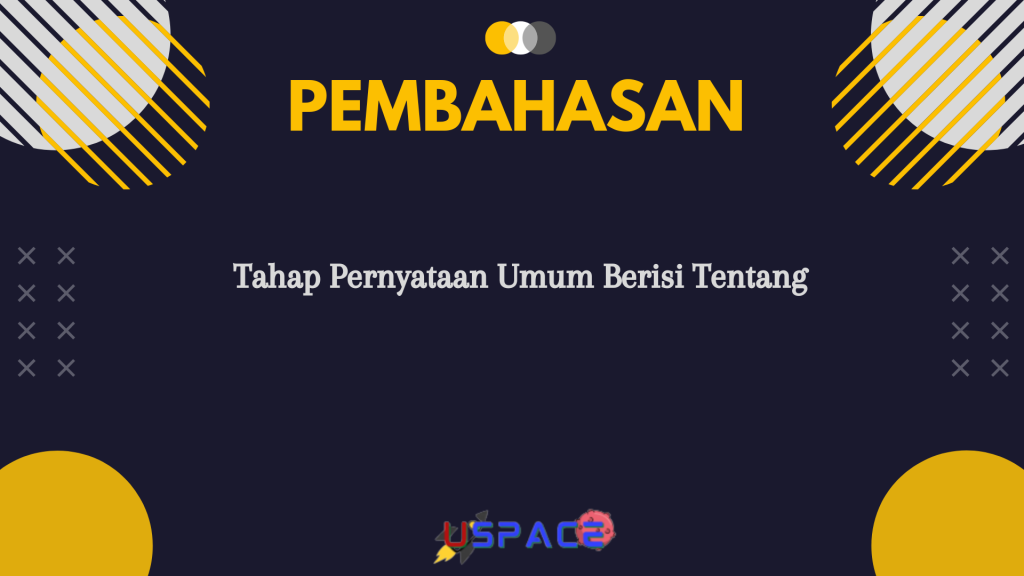 Tahap Pernyataan Umum Berisi Tentang Tahap Pernyataan Umum Berisi Tentang