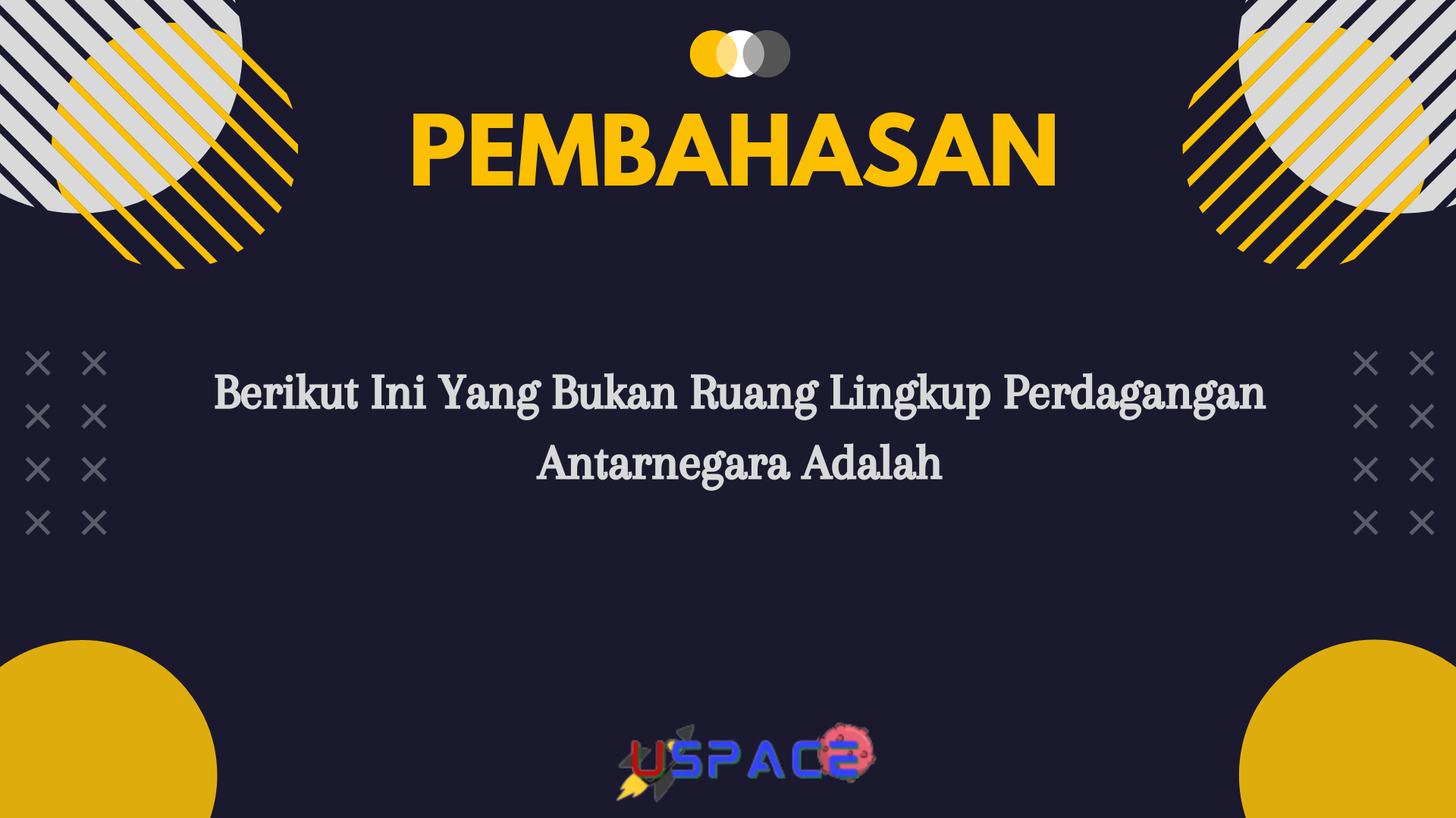 Berikut Ini Yang Bukan Ruang Lingkup Perdagangan Antarnegara Adalah