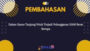 Dalam Kasus Tanjung Priuk Terjadi Pelanggaran HAM Berat Berupa 1 Dalam Kasus Tanjung Priuk Terjadi Pelanggaran HAM Berat Berupa