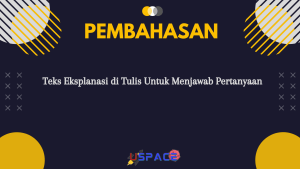 Teks Eksplanasi di Tulis Untuk Menjawab Pertanyaan Apa 1 Teks Eksplanasi di Tulis Untuk Menjawab Pertanyaan