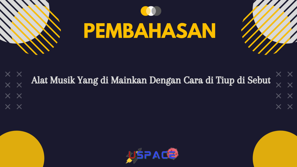 Alat Musik Yang di Mainkan Dengan Cara di Tiup di Sebut